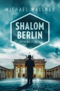 Cover-Bild zum Titel 'Shalom Berlin' von 'Michael Wallner'