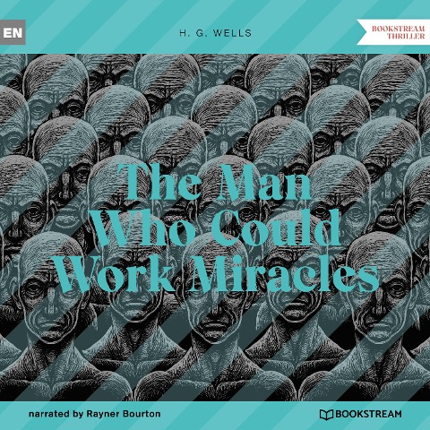 The Man Who Could Work Miracles - H. G. Wells