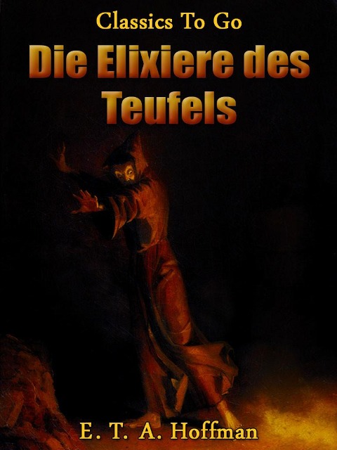 Die Elixiere des Teufels - E. T. A. Hoffmann
