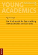 Cover-Bild zum Titel 'Die Strafbarkeit der Beschneidung in Deutschland und in der Türkei' von 'Oguz Erdogan'