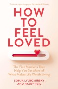 Cover-Bild zum Titel 'How to Feel Loved' von 'Sonja Lyubomirsky, Harry Reis'