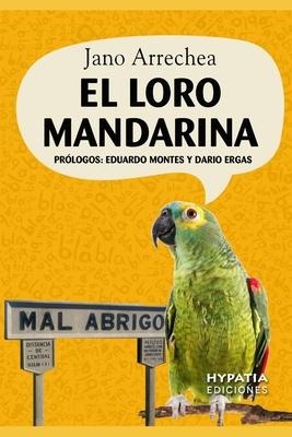 El Loro Mandarina - Jano Arrechea