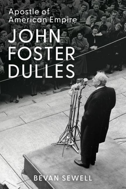 John Foster Dulles - Bevan Sewell