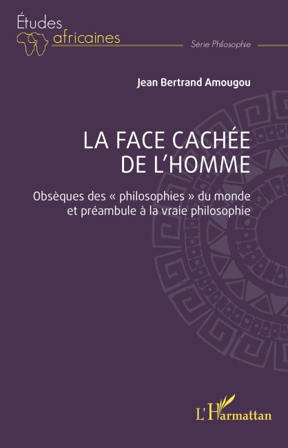 La face cachée de l'homme - Jean Bertrand Amougou