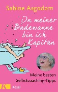 Cover-Bild zum Titel 'In meiner Badewanne bin ich Kapitän' von 'Sabine Asgodom-Brockert'