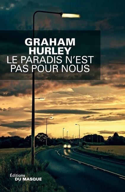 Le Paradis N Est Pas Pour Nous - Graham Hurley