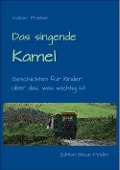 Cover-Bild zum Titel 'Das singende Kamel' von 'Volker Friebel'