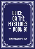 Alice, or the Mysteries - Book 01 - Edward Bulwer-Lytton