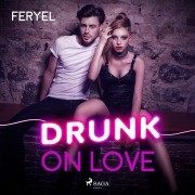 Cover-Bild zum Titel 'Drunk on love' von 'Feryel'