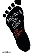 Cover-Bild zum Titel 'Anleitung zum Gehen' von 'Edo Popovi¿'