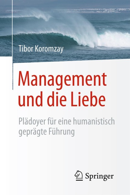 Management und die Liebe - Tibor Koromzay