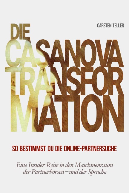 Die Casanova-Transformation - Carsten Teller