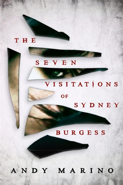 The Seven Visitations of Sydney Burgess - Andy Marino