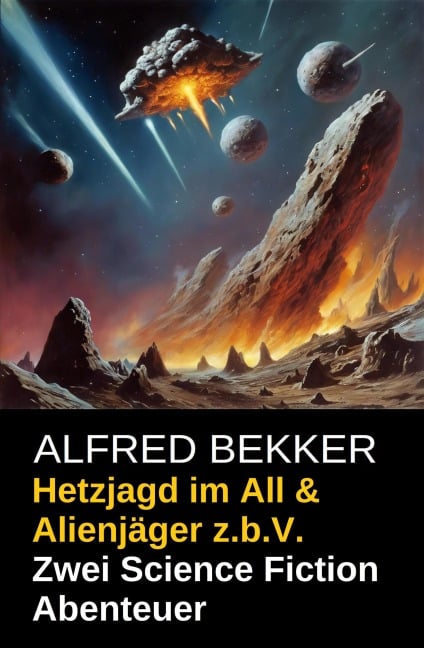 Hetzjagd im All & Alienjäger z.b.V. (Zwei Science Fiction Abenteuer) - Alfred Bekker