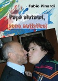 Cover-Bild zum Titel 'Papà aiutami, sono autistico' von 'Fabio Pinardi'