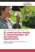 Cover-Bild zum Titel 'El constructivo desde la epistemología del aprendizaje significativo' von 'Ingrid Faviola Gotopo Cordova'