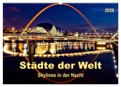 Städte der Welt - Skylines in der Nacht (Wandkalender 2026 DIN A2 quer), CALVENDO Monatskalender - Peter Roder