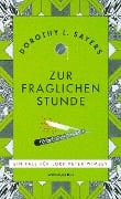 Cover-Bild zum Titel 'Zur fraglichen Stunde' von 'Dorothy L. Sayers'
