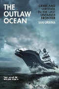 Cover-Bild zum Titel 'The Outlaw Ocean' von 'Ian Urbina'