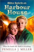 Cover-Bild zum Titel 'Blitz Spirit at Harbour House' von 'Fenella J Miller'