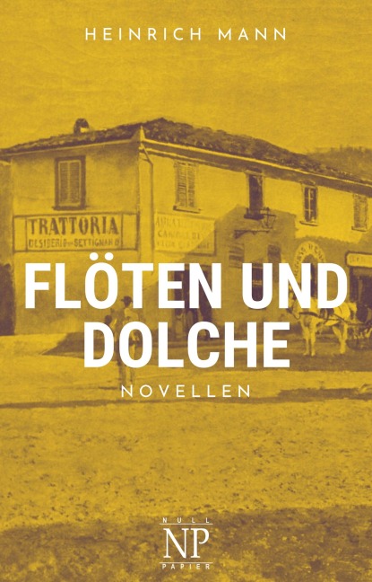 Flöten und Dolche - Heinrich Mann