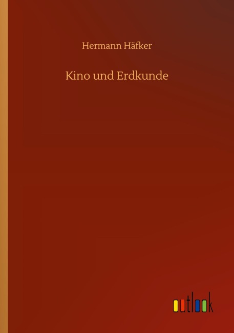 Kino und Erdkunde - Hermann Häfker