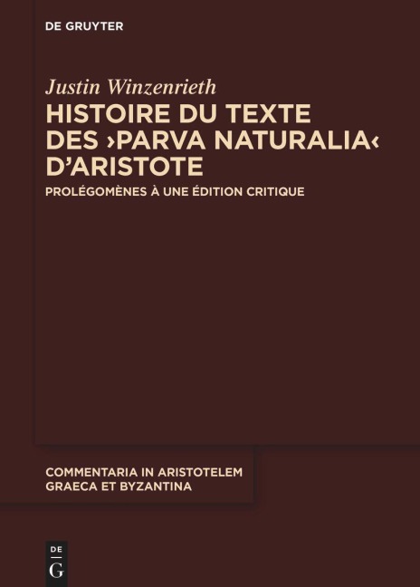 Histoire du texte des >Parva naturalia< d'Aristote - Justin Winzenrieth