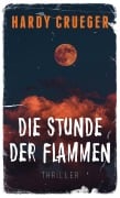 Cover-Bild zum Titel 'Die Stunde der Flammen' von 'Hardy Crueger'