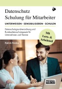 Cover-Bild zum Titel 'DSGVO - Lehr- und Arbeitsbuch zur Mitarbeiterunterweisung/-schulung anhand der Datenschutzgrundverordnung DSGVO und des Bundesdatenschutzgesetz BDSG:' von 'Patrick M. Petzka'