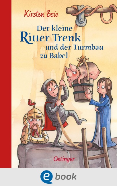 Der kleine Ritter Trenk und der Turmbau zu Babel - Kirsten Boie