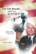 Cover-Bild zum Titel 'I'm Tim Maude, and I'm a Soldier' von 'Stephen E. Bower'