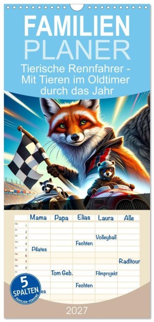 Familienplaner 2027 - Tierische Rennfahrer - Mit Tieren im Oldtimer durch das Jahr mit 5 Spalten (Wandkalender, 21 x 45 cm) CALVENDO - 