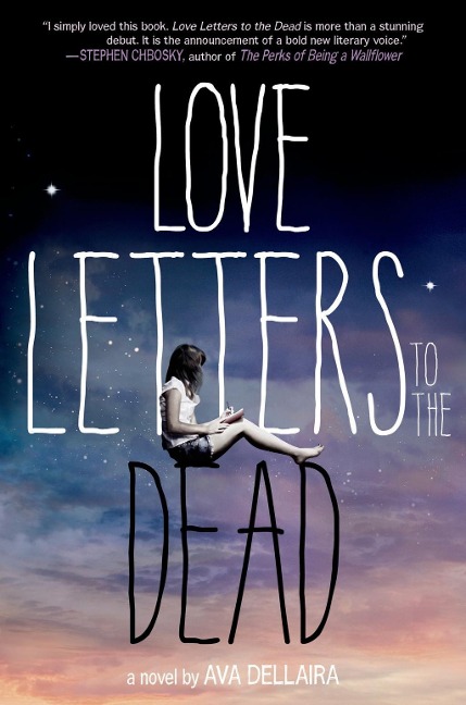 Love Letters to the Dead - Ava Dellaira