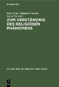 Cover-Bild zum Titel 'Zum Verständnis des religiösen Phänomens' von 'Karl Helm, Johannes Hessen, Georg Wünsch'