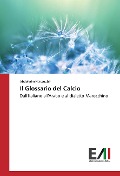 Cover-Bild zum Titel 'Il Glossario del Calcio' von 'Abdelkrim Naitzoubir'