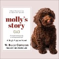 Cover-Bild zum Titel 'Molly's Story Lib/E: A Dog's Purpose Novel' von 'W. Bruce Cameron'