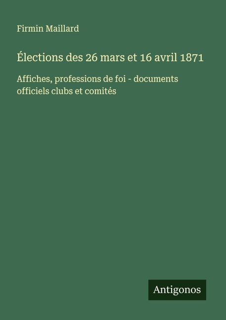 Élections des 26 mars et 16 avril 1871 - Firmin Maillard