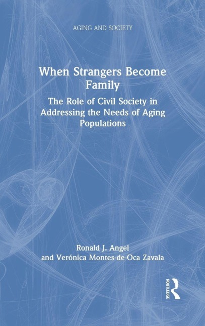 When Strangers Become Family - Ronald Angel, Verónica Montes-De-Oca Zavala