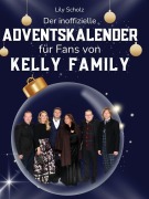 Cover-Bild zum Titel 'Der inoffizielle Adventskalender für Fans von Kelly Family' von 'Lily Scholz'