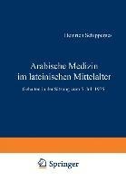 Arabische Medizin im lateinischen Mittelalter - H. Schipperges