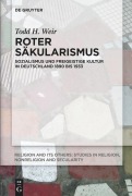 Cover-Bild zum Titel 'Roter Säkularismus' von 'Todd H. Weir'