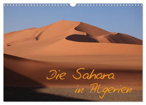 Die Sahara in Algerien / CH-Version (Wandkalender 2025 DIN A3 quer), CALVENDO Monatskalender - Roland Brack