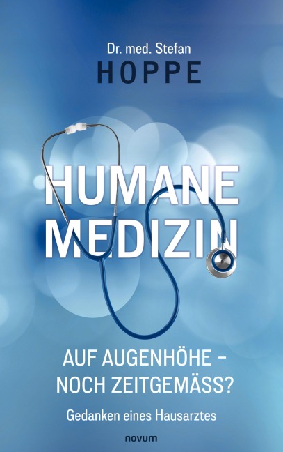 Humane Medizin auf Augenhöhe - noch zeitgemäß? - Stefan Hoppe