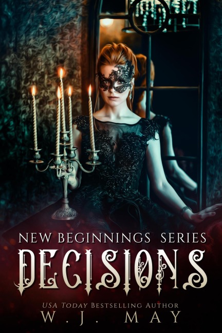 Decisions (New Beginnings Series, #1) - W. J. May