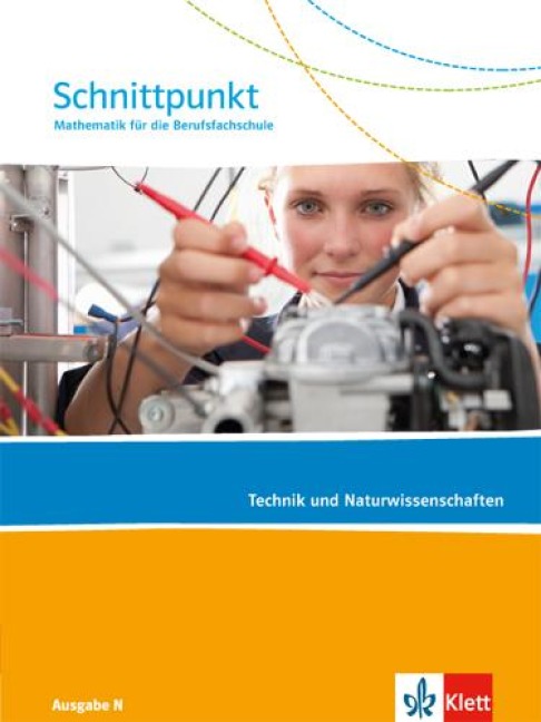 Schnittpunkt Mathematik für die Berufsfachschule / Schülerbuch Technik und Naturwissenschaften - 
