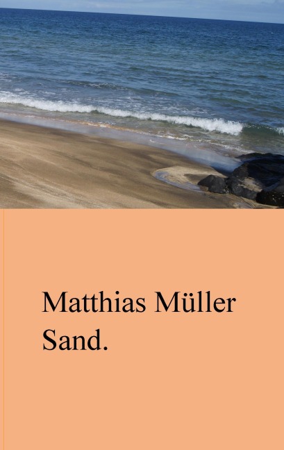 Sand. - Matthias Müller