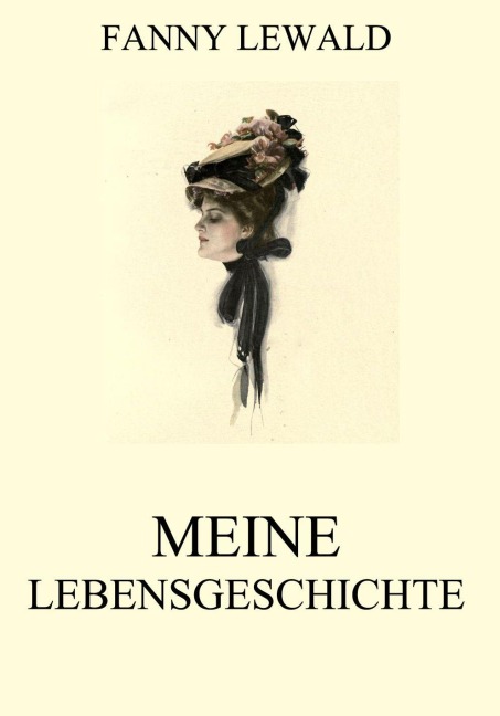 Meine Lebensgeschichte - Fanny Lewald