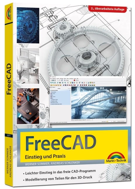 FreeCAD - 3D Modellierung, Architektur, Mechanik - Einstieg und Praxis - Viele praktische Beispiele - komplett in Farbe - Werner Sommer, Andreas Schlenker