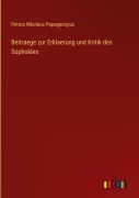 Cover-Bild zum Titel 'Beitraege zur Erklaerung und Kritik des Sophokles' von 'Petros Nikolaos Papageorgius'