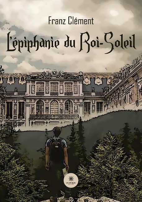 L'épiphanie du Roi-Soleil - Franz Clément